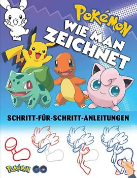Ṗǿkḝmǭn Wie Man Zeichnet: Lernen Sie das Zeichnen Schritt für Schritt mit über 50 Zeichen-Tutorials für Anfänger, Kinder und Erwachsene. Tolles Geschenk für alle Fans