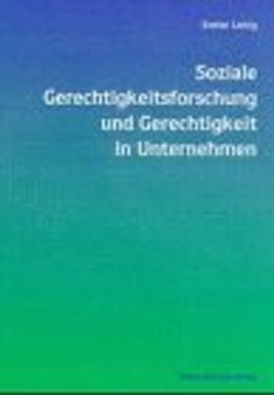 Soziale Gerechtigkeitsforschung und Gerechtigkeit in Unternehmen