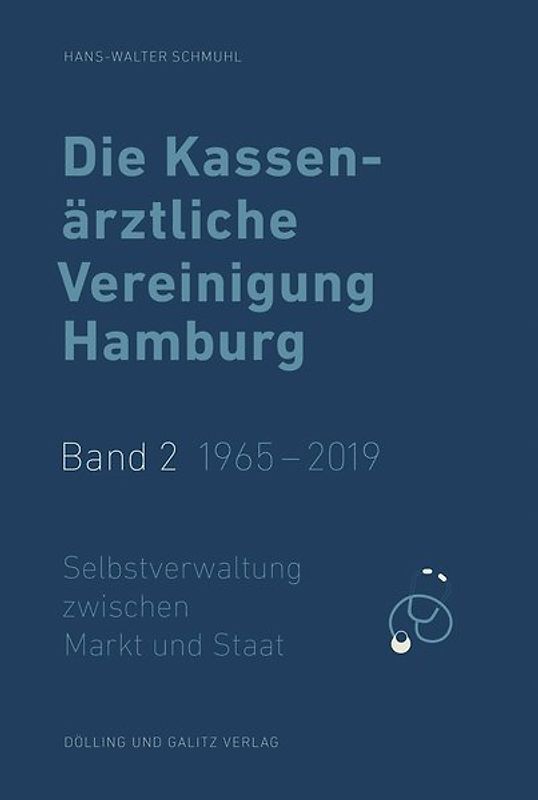 Die Kassenärztliche Vereinigung Hamburg / Die Kassenärztliche Vereinigung Hamburg, Band 2: 1965 – 2019
