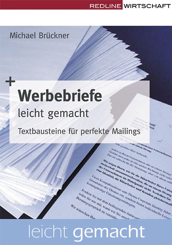 Werbebriefe leicht gemacht. Textbausteine für perfekte Mailings
