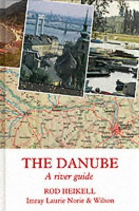 Danube: A River Guide - Rod Heikell