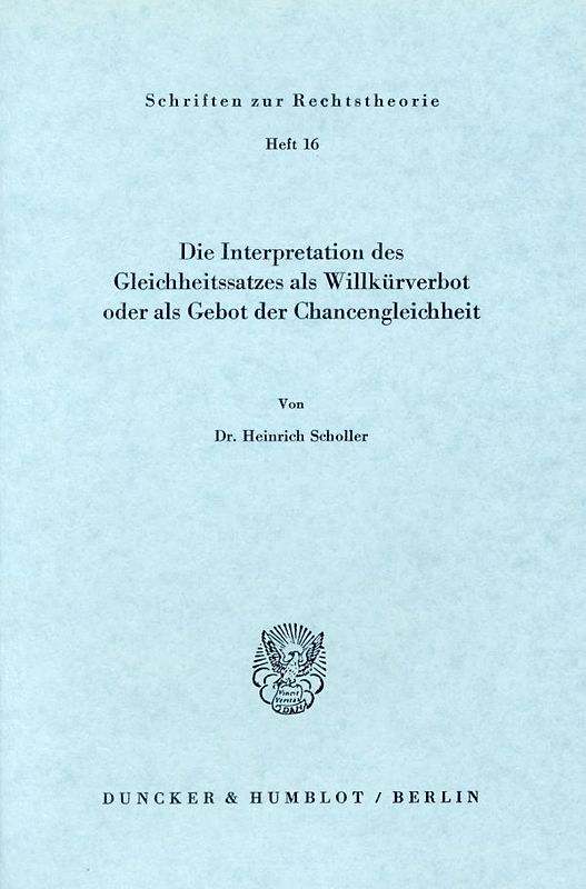 Die Interpretation des Gleichheitssatzes als Willkürverbot oder als Gebot der Chancengleichheit.