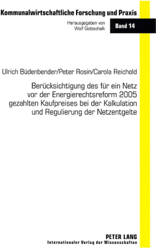 Berücksichtigung des für ein Netz vor der Energierechtsreform 2005 gezahlten Kaufpreises bei der Kalkulation und Regulierung der Netzentgelte