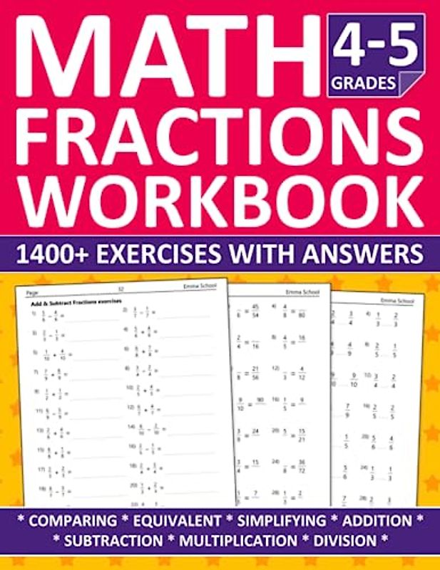 Fractions Math Workbook For Grades 4-5: Fractions Workbook with Comparing, Equivalent, Simplifying, Addition, Subtraction, Multiplication and Division ... for Homeschooling or Classroom Learning