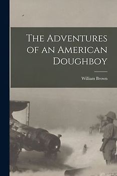 The Adventures of an American Doughboy