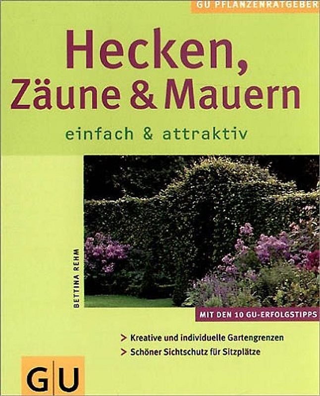 Hecken, Zäune & Mauern einfach & attraktiv