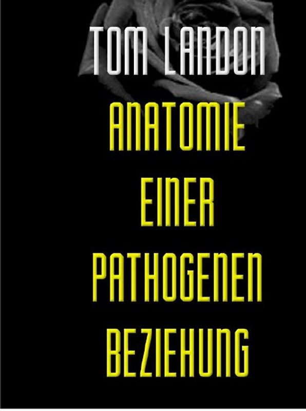Anatomie einer pathogenen Beziehung