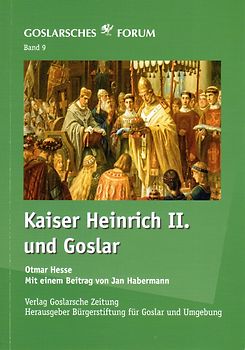Kaiser Heinrich II. und Goslar