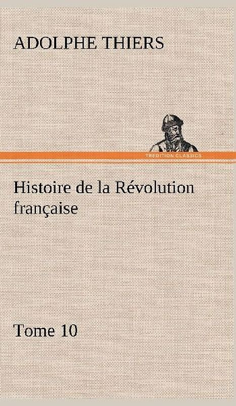Histoire de la Révolution française, Tome 10