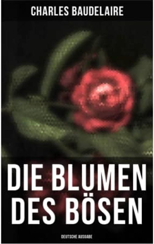 Die Blumen des Bösen (Deutsche Ausgabe)