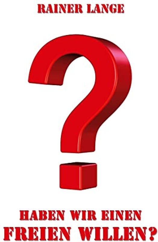 Haben wir einen freien Willen?