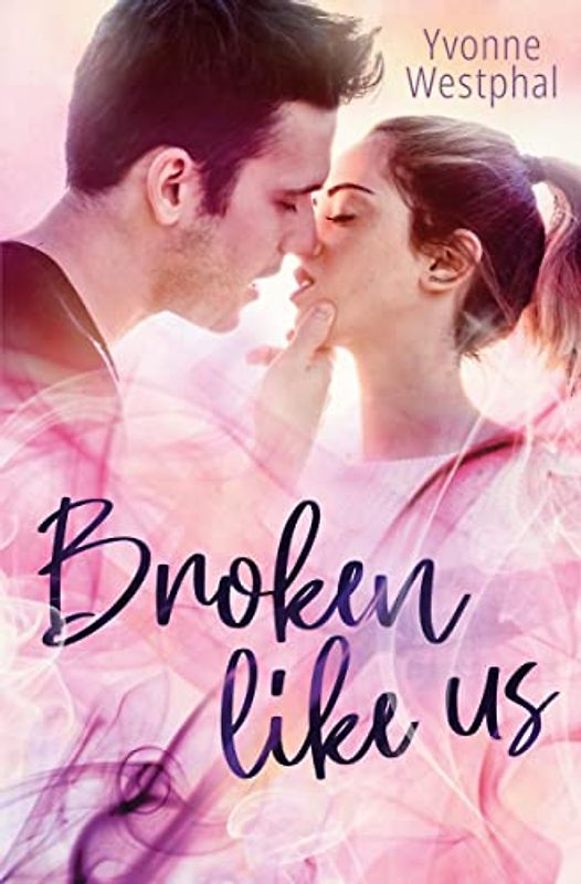 Broken Like Us: Der richtige Mensch braucht nur einen Moment, um dein Herz zu berühren | Friends to Lovers Romance