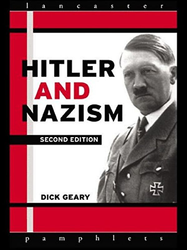 Hitler and Nazism 2ed (Lancaster Pamphlets) - Geary, Dick