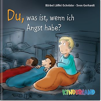 Du, was ist, wenn ich Angst habe?