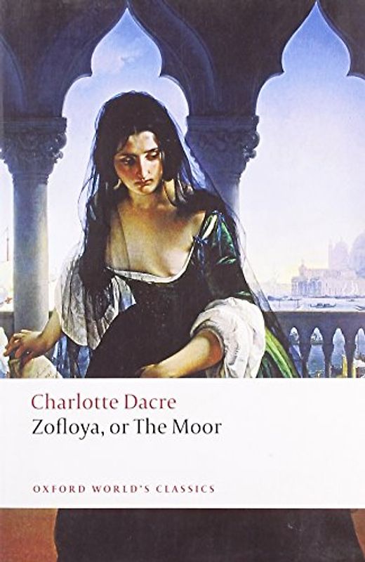 Zofloya: Or the Moor (Oxford World's Classics)
