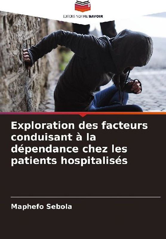 Exploration des facteurs conduisant à la dépendance chez les patients hospitalisés