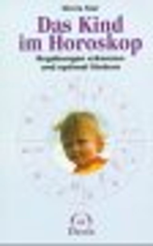 Das Kind im Horoskop. Begabungen erkennen und optimal fördern