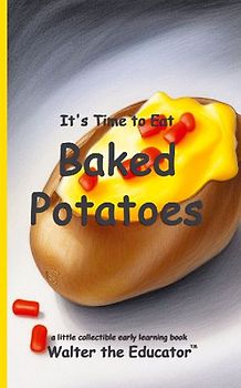 It's Time to Eat Baked Potatoes