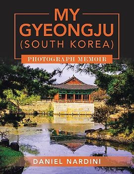 MY GYEONGJU (SOUTH KOREA) PHOTOGRAPH MEMOIR