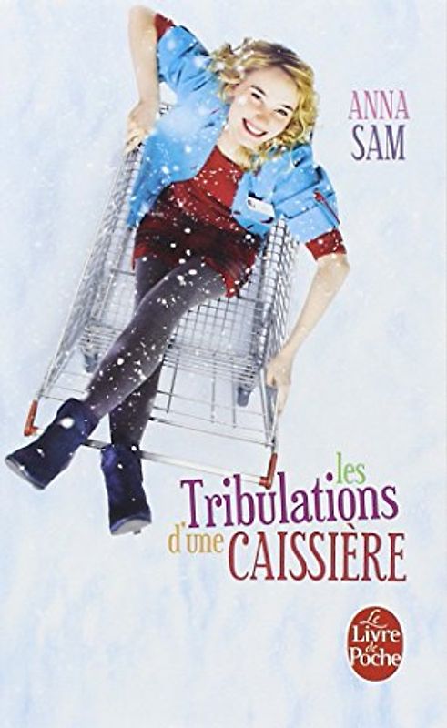 Les tribulations d'une caissière (Le Livre de Poche)
