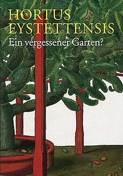 Hortus Eystettensis - Ein vergessener Garten?. Begleitheft zur Ausstellung