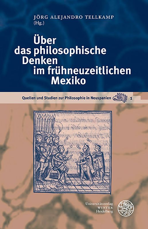 Über das philosophische Denken im frühneuzeitlichen Mexiko
