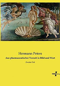 Aus pharmazeutischer Vorzeit in Bild und Wort: Zweiter Teil
