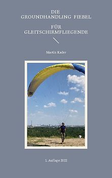 Die Groundhandling Fiebel für Gleitschirmfliegende