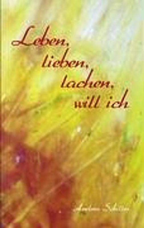 Leben, lieben, lachen, will ich