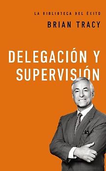 Delegación Y Supervisión