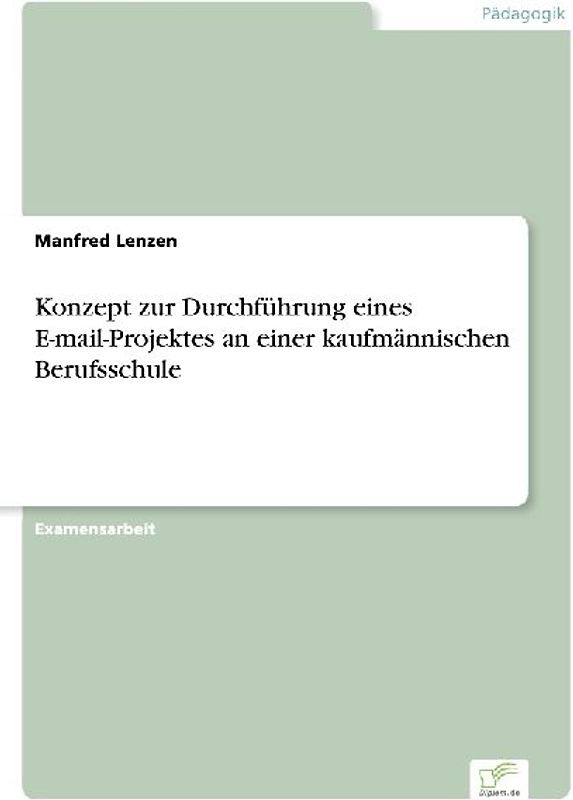 Konzept zur Durchführung eines E-mail-Projektes an einer kaufmännischen Berufsschule