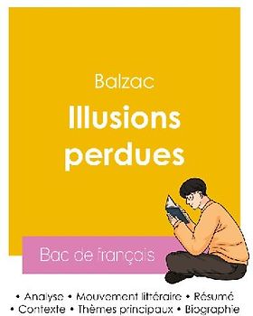 Réussir son Bac de français 2026 : Analyse du roman Illusions perdues de Balzac