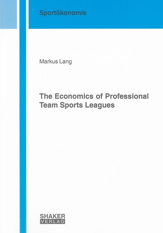 The Economics of Professional Team Sports Leagues