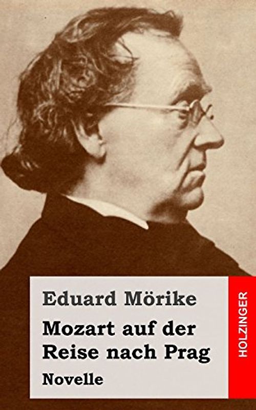 Mozart auf der Reise nach Prag: Novelle - Mörike, Eduard