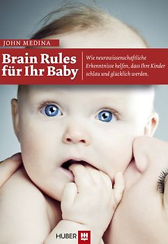 Brain Rules für Ihr Baby