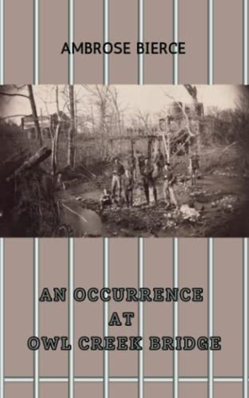 An Occurrence at Owl Creek Bridge "Annotated"