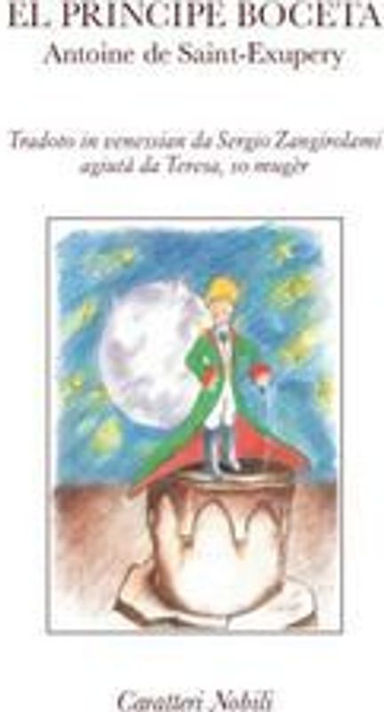 El Principe boceta. Tradoto in venessian da Sergio Zangirolami, agiutà da Teresa so mugèr. Testo veneziano