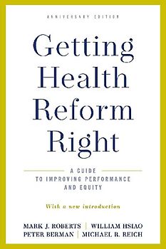 Getting Health Reform Right, Anniversary Edition