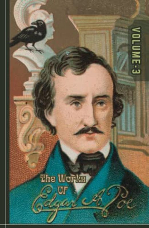 The Works of Edgar Allan Poe: The Raven Edition, Volume III [Annotated]