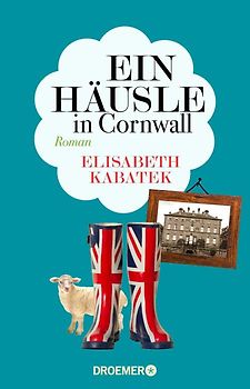 Ein Häusle in Cornwall. Roman