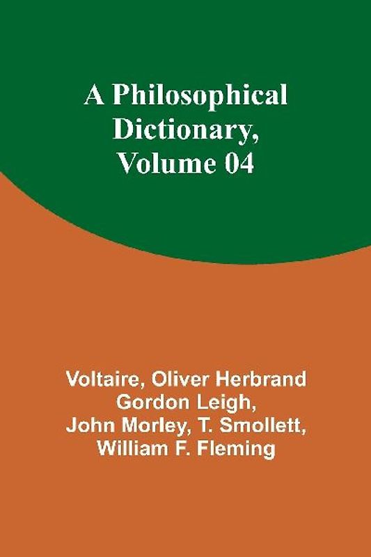 A Philosophical Dictionary, Volume 04