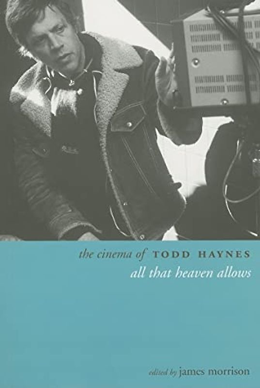 The Cinema of Todd Haynes: All That Heaven Allows (Directors' Cuts)