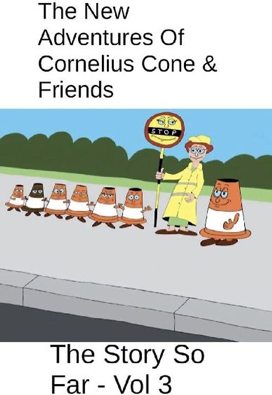 The New Adventures Of Cornelius Cone & Friends - The Story So Far - Vol 3