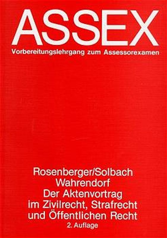 Der Aktenvortrag im Zivilrecht, Strafrecht und öffentlichen Recht