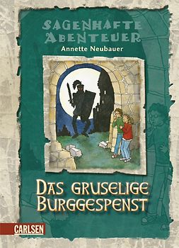 Sagenhafte Abenteuer, Band 7: Das gruselige Burggespenst