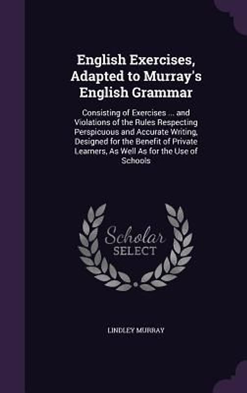 English Exercises, Adapted to Murray's English Grammar