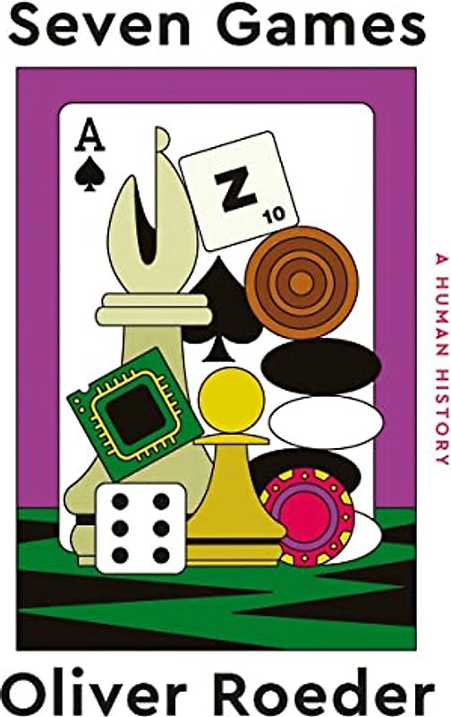 Seven Games: A Human History