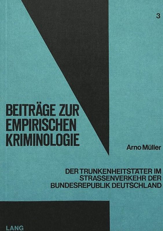 Der Trunkenheitstäter im Strassenverkehr der Bundesrepublik Deutschland