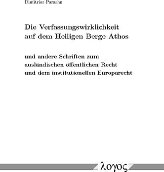 Die Verfassungswirklichkeit auf dem Heiligen Berge Athos