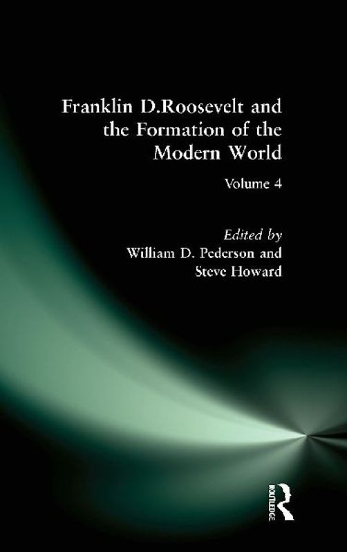 Franklin D.Roosevelt and the Formation of the Modern World